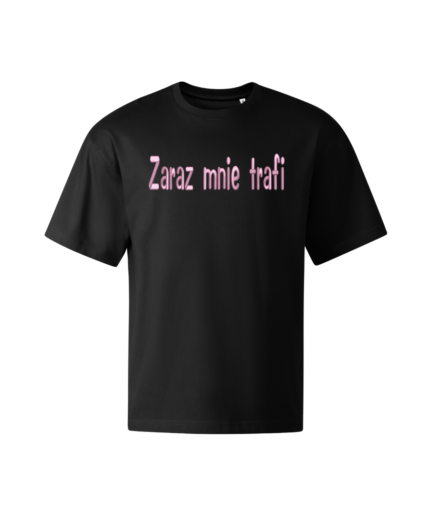 T-shirt z haftem 3D "Zaraz mnie..."